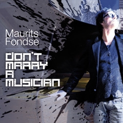 Fondse, Maurits Don't Marry A Musician