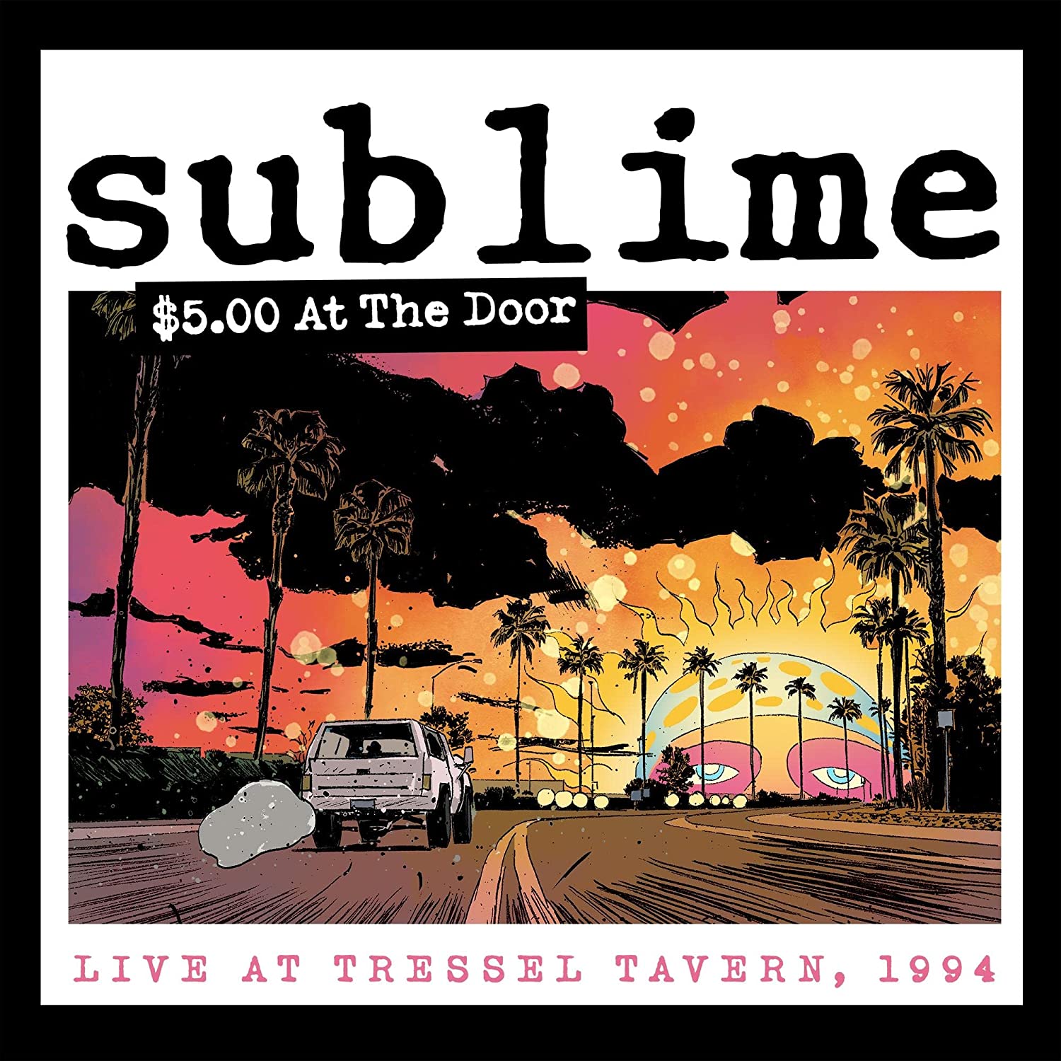 Sublime $5 At The Door