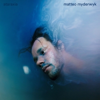 Myderwyk, Matteo Ataraxia