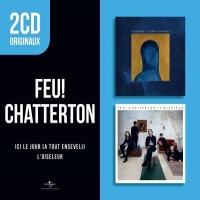 Feu! Chatterton 2cd Originaux   Ici Le Jour/l Oisel