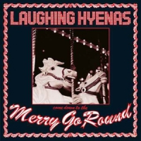 Laughing Hyenas Merry Go Round
