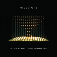 Ure, Midge A Man Of Two Worlds