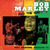 Marley, Bob & The Wailers Capitol Session '73