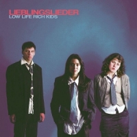 Low Life Rich Kids Lieblingslieder