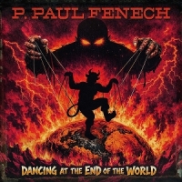 Fenech, P. Paul Dancing At The End Of The World (ye