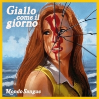 Mondo Sangue Giallo Come Il Giorno (10")