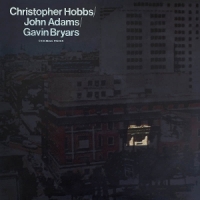 Bryars, Gavin & John Adams & Christo Ensemble Pieces