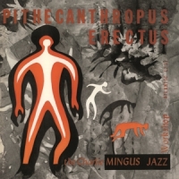 Charles Mingus Jazz Workshop Pithecanthropus Erectus