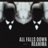 All Fall Down/ Reanima Split