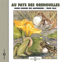 Sons De La Nature Au Pays Des Grenouilles - Frog Talk