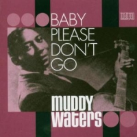 Waters, Muddy Baby Please Don't Go