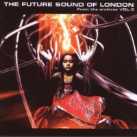 Future Sound Of London From The Archives -3-
