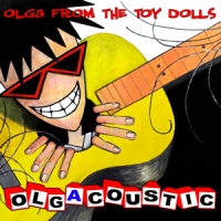 Toy Dolls Olgacoustic
