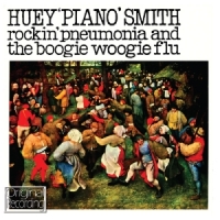 Smith, Huey 'piano' Rockin' Pneumonia And The Boogie Woogie Flu