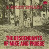 Descendants Of Mike And Phoebe A Spirit Speaks