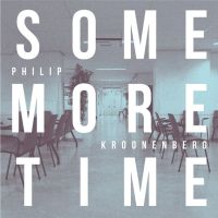 Kroonenberg, Philip Some More Time