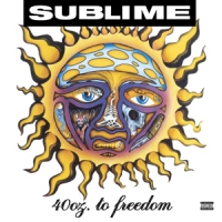 Sublime 40 Oz. To Freedom