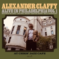 Claffy, Alexander Alive In Philadelphia, Vol.1 (at Chris' Jazz Cafe)