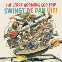 Jerry Hormone Ego Trip Swingt De Pan Uit!