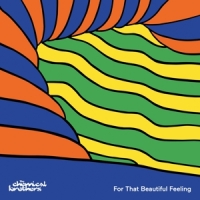Chemical Brothers, The For That Beautiful Feeling