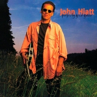 Hiatt, John Perfectly Good Guitar