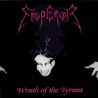 Emperor Emperor / Wrath Of The Tyrants