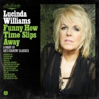 Williams, Lucinda Funny How Time Slips Away: Lu's Jukebox Vol. 4