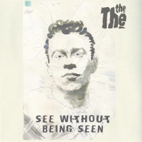 The The See Without Being Seen