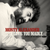 Alexander, Monty Love You Madly Live At Bubba's