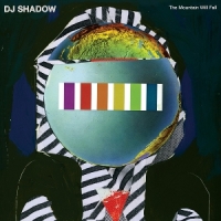 Dj Shadow The Mountain Will Fall