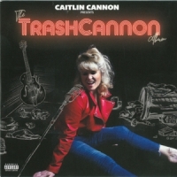 Cannon, Caitlin The Trashcannon Album