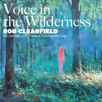 Rob Clearfield Feat. Joe Sanders & Voice In The Wilderness