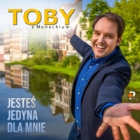Toby Z Monachium Jestes Jedyna Dla Mnie