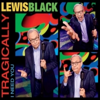 Black, Lewis Tragically, I Need You