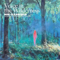 Rob Clearfield Feat. Joe Sanders & Voice In The Wilderness