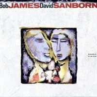 James, Bob & David Sanborn Double Vision