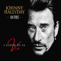 Hallyday, Johnny L'album De Sa Vie - 100 Titres