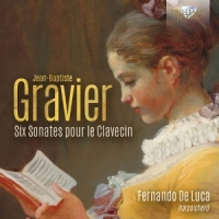 Luca, Fernando De Jean-baptiste Gravier: Six Sonates Pour Le Clavecin