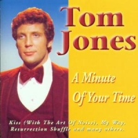 Jones, Tom A Minute Of Your Time