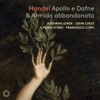 Lewek, Kathryn / John Chest / Il Pomo D'oro / Francesco Corti Handel: Apollo E Dafne & Armida Abbandonata