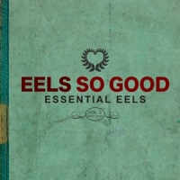Eels Eels So Good Essential Eels Vol. 2