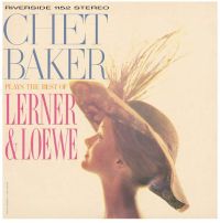 Baker, Chet Chet Baker Plays The Best Of Lerner And Loewe