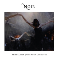 Anat Cohen, The Anzic Orchestra Noir