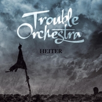 Trouble Orchestra Heiter