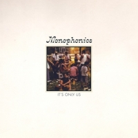 Monophonics It S Only Us