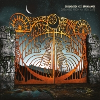 Groundation Meets Brain Damage Dreaming From An Iron Gate