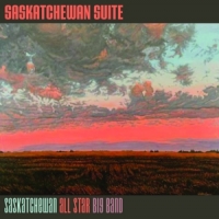 Saskatchewan All Star Big Band Saskatchewan Suite (cd+dvd)