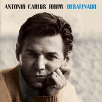 Jobim, Antonio Carlos Desafinado