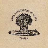 Traffic John Barleycorn Must Die