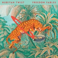 Nubiyan Twist Freedom Fables